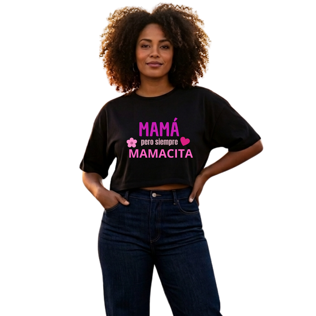 Mamá pero siempre Mamacita -Crop Top
