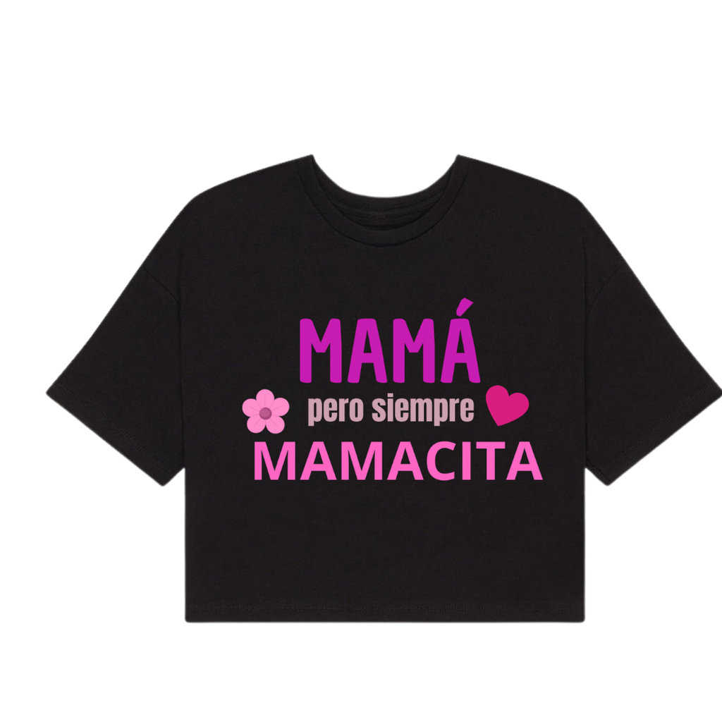 Mamá pero siempre Mamacita -Crop Top